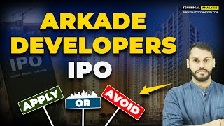 ARKADE DEVELOPERS IPO REVIEW | ARKADE DEVELOPERS IPO GMP TODAY | ARKADE DEVELOPERS IPO LATEST NEWS