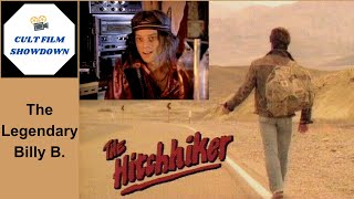 The Legendary Billy B., tales of The Hitchhiker e7- a Cult Film Showdown podcast special