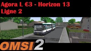 #1- OMSI 2- Renault Agora L €3- Map Horizon 13- Ligne 2.