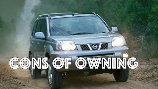 What are the cons of owning a Nissan X-Trail I generation?