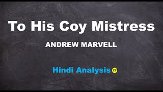 To His Coy Mistress by Andrew Marvell : Hindi Analysis