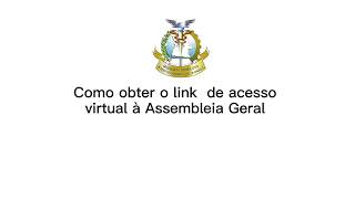 Tutorial - Como obter o link de acesso virtual à Assembleia Geral da OCPCA