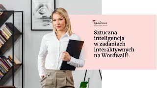 Sztuczna inteligencja w zadaniach interaktywnych na Wordwall.