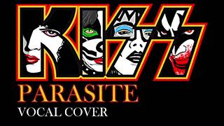 (VOCAL COVER) KISS - PARASITE