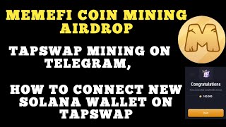 MEMEFI COIN AIRDROP/HOW TO MINE FREE $MEMFI COIN ON TELEGRAM/TAPSWAP CONNECT NEW SOLANA WALLET STEP