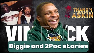 Vin Rock talks about the time he first met The Notorious BIG and 2PAC