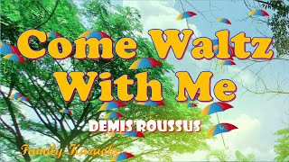 Come Waltz With Me - Karaoke - Demis Roussus #FamilyKaraoke