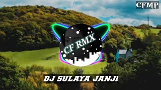 DJ Sulaya Janji ( Revina Alvira ) Sunda Remix by CF RMX