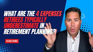 What Are the 4 Expenses Retirees Typically Underestimate in Retirement Planning?