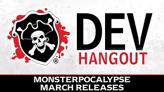 Developer Hangout - Monsterpocalypse March Releases