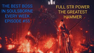 Sister Friede every week until From Software create a better Boss - Day 55 (Ledo's GOAT Hammer)