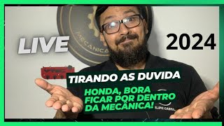 HONDA BORA FICAR POR DENTRO DA MEÂNICA! LIVE 2024, tirando suas duvidas. #repondendo a galera.