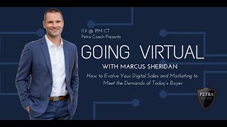 Petra Coach Presents, "Going Virtual with Marcus Sheridan: How to Evolve Your Digital Sales and...