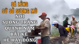 CHAO VLOG Team | Làm việc trong Sương mù bà con quên cả ăn trưa “ Huyền Thoại Sá Lủng “