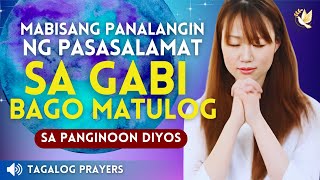 MABISANG PANALANGIN NG PASASALAMAT SA PANGINOON DIYOS NA BUHAY SA GABI BAGO MATULOG