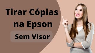 Epson L3110 - Como tirar cópias pelo painel sem visor! #tonerline