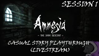 Amnesia: The Dark Descent (Casual Story Playthrough) Livestream (Session 1) | The Leviathan