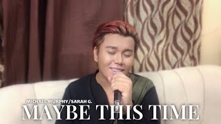 Maybe This Time - Michael Murphy / Sarah Geronimo (Mikko Osana Labuguen)