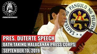 Pres. Duterte Speech - Oath Taking Malacanang Press Corps (September 10, 2019)