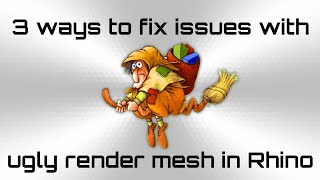 Tutorial: 3 ways to fix issues with ugly render mesh in Rhino