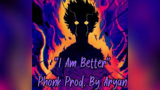 "I Am Better," A Phonk Prod. by Aryan| #phonk | #phonkmusic