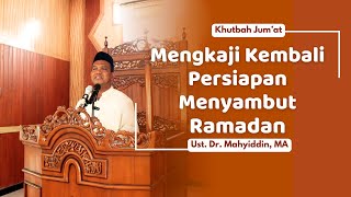 Khutbah Jum'at | Ust. Dr. Mahyiddin, MA