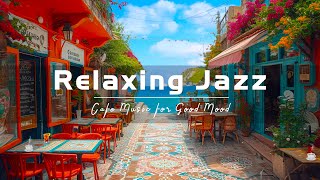 Morning Jazz Instrumental Music - Begin the day with Smooth Jazz Music & Relaxing Bossa Nova