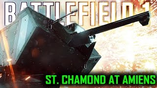 St. Chamond at Amiens  *Random Gameplay*- BATTLEFIELD 1 [They Shall Not Pass DLC ]