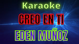 karaoke creo en ti Eden  Muñoz