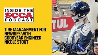 Inside the SCCA | Tire Management for Newbies with Goodyear Racing Engineer Nicole Stout