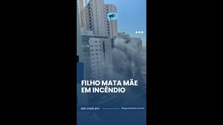 Filho mata a mãe em incêndio