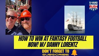 Flagship Show- It's Crunch time.. How to win at Fantasy Football NOW w/ Danny Lorentz