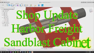 Shop Update---Sand Blasting Cabinet Update