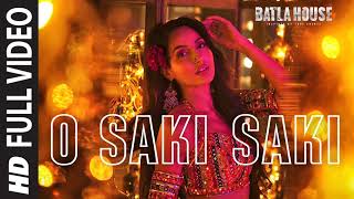 Full Song: O SAKI SAKI | Batla House | Nora Fatehi, Tanishk B,Neha K,Tulsi K, B Praak,Vishal-Shekhar