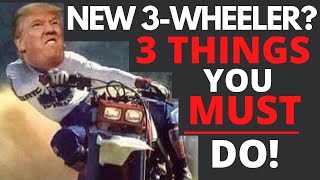 Do these 3 things to your 3 wheeler