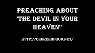 Preaching about THE DEVIL IN YOUR HEAVEN (audio)