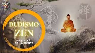 BUDISMO ZEN: Más allá de La Mente