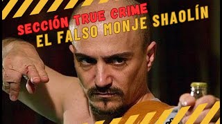 TRUE CRIME: EL FALSO MONJE SHAOLÍN