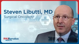 Steven Libutti, MD, Surgical Oncology