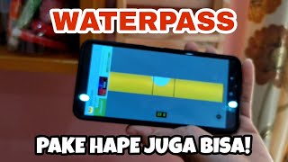 Aplikasi WATERPASS, Ratain Pake Hape Aja!