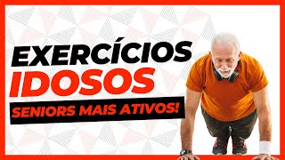 Exercícios para idosos - Seniors Mais Ativos!