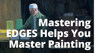 How Edges Make or Break Your Painting