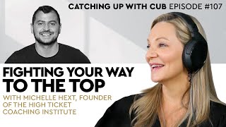 Fighting Your Way to the Top - Catching up with CUB #107 with Michelle Hext