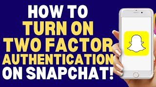 How To Turn On Two Factor Authentication On Snapchat 2024 | How To Always Tutorials