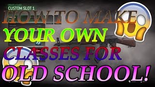 Call of Duty 4 Remastered HOW TO MAKE YOUR OWN CLASSES FOR OLD SCHOOL MODE!