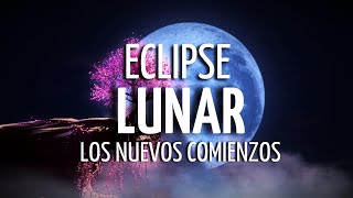 💫Meditación del ECLIPSE LUNAR | MANIFIESTA la ENERGÍA de los NUEVOS COMIENZOS | CIERRE de CICLOS🌙