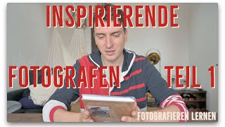 Fotografieren lernen: Inspirierende Fotografen (Teil 1)