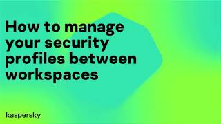 KES Cloud: How to manage your security profiles between workspaces?