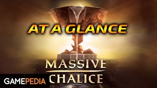 Massive Chalice: At a Glance