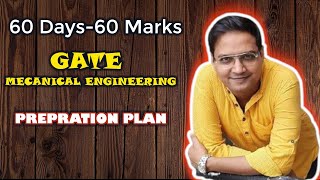 60 Days- 60 Marks | Preparation Strategy for GATE | Mechanical Engineering | Dr. Daya Shankar